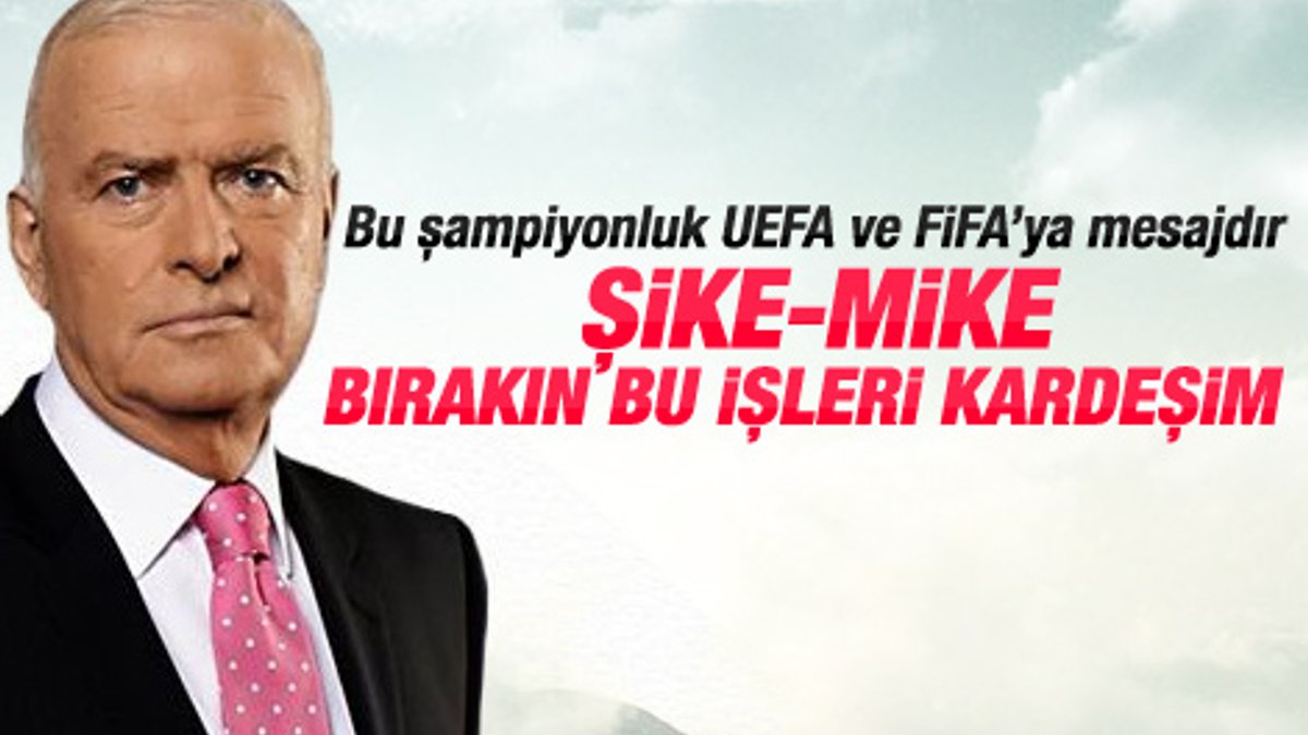 Büyüka: F.Bahçe UEFA ve FİFA'ya şike mesajı yolladı