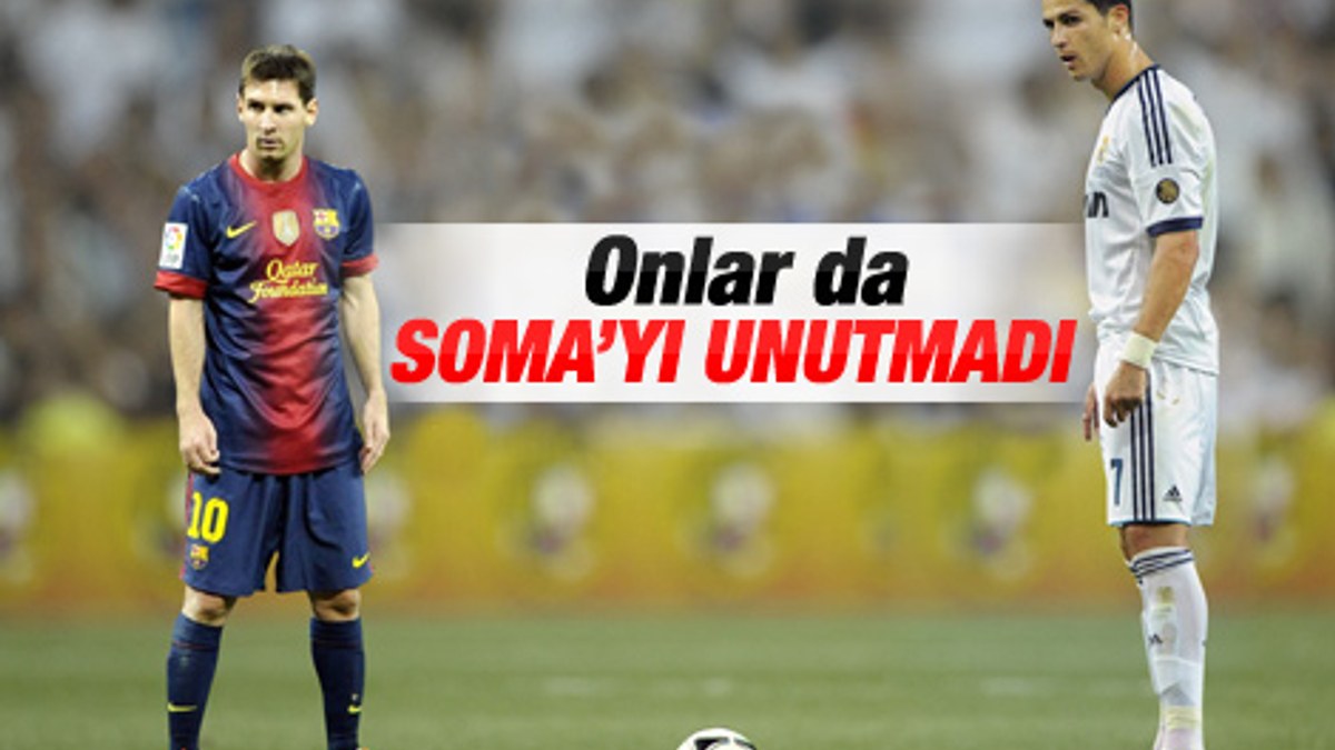 Ronaldo ile Messi'den Soma mesajı