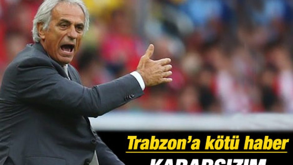 Halilhodzic'den Trabzonspor'a kötü haber