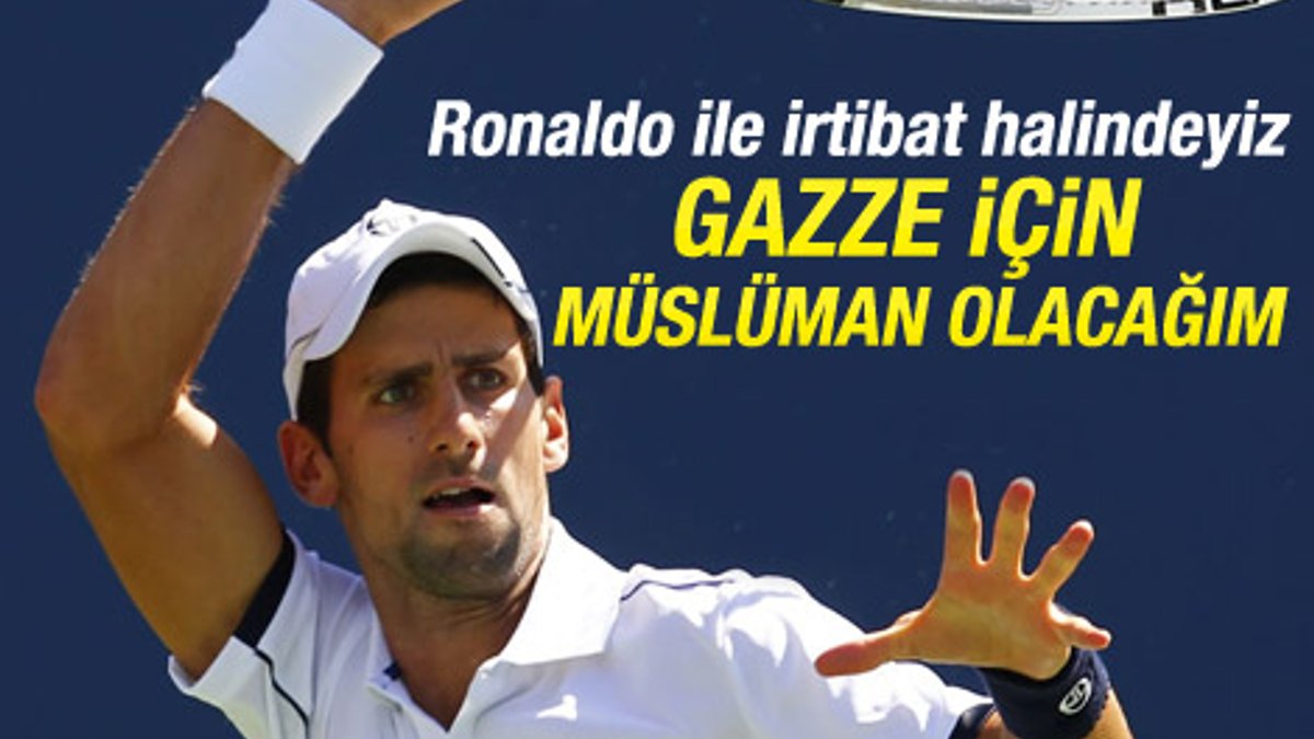 Novak Djokovic: Gazze için müslüman olacağım