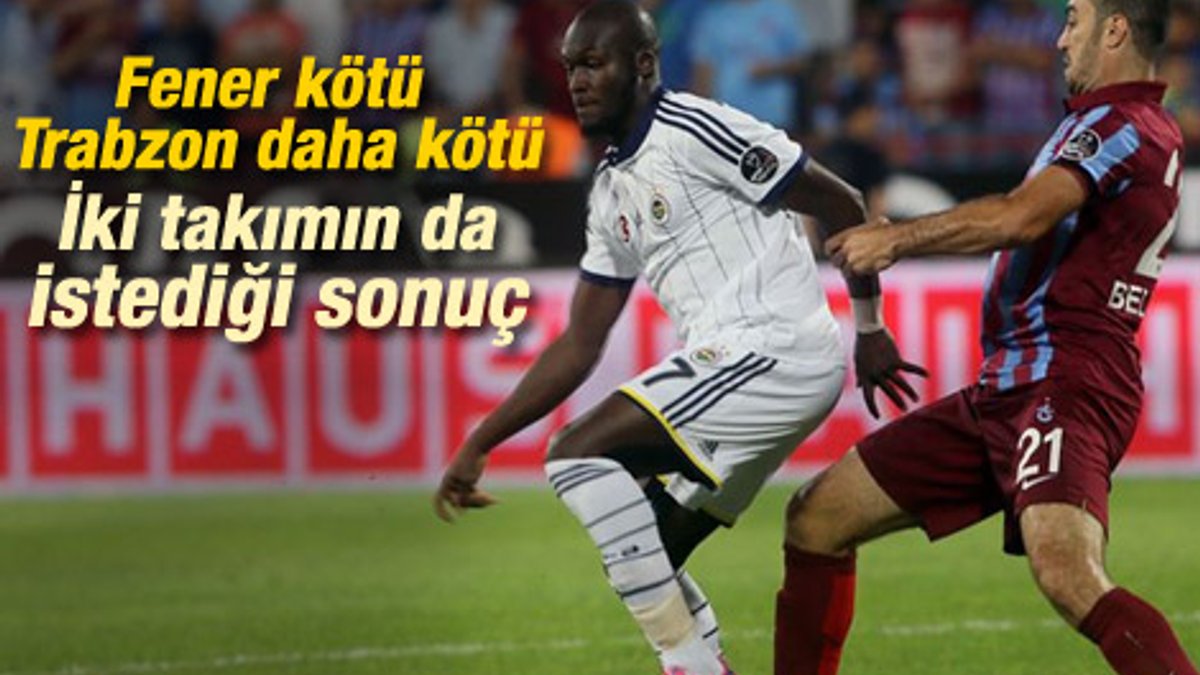 Trabzonspor - Fenerbahçe maçından gol sesi çıkmadı