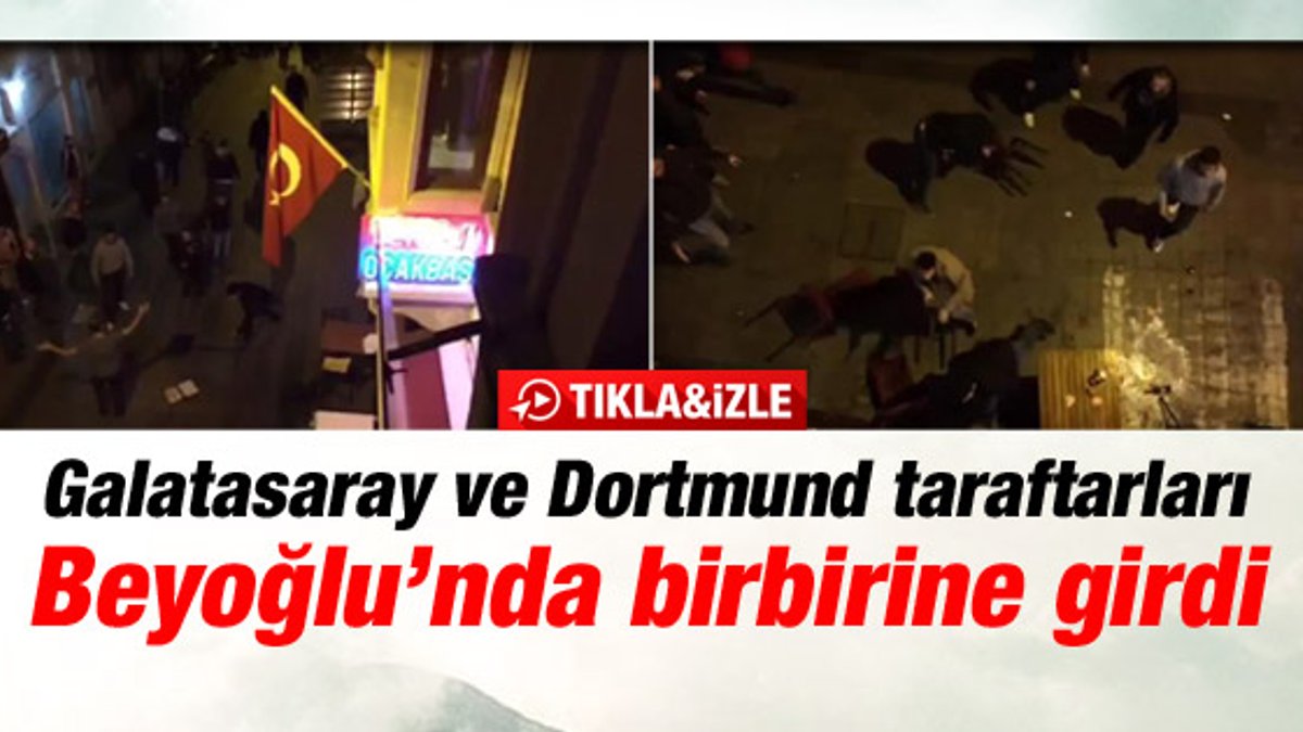 Galatasaray ve Dortmund taraftarları arasında kavga