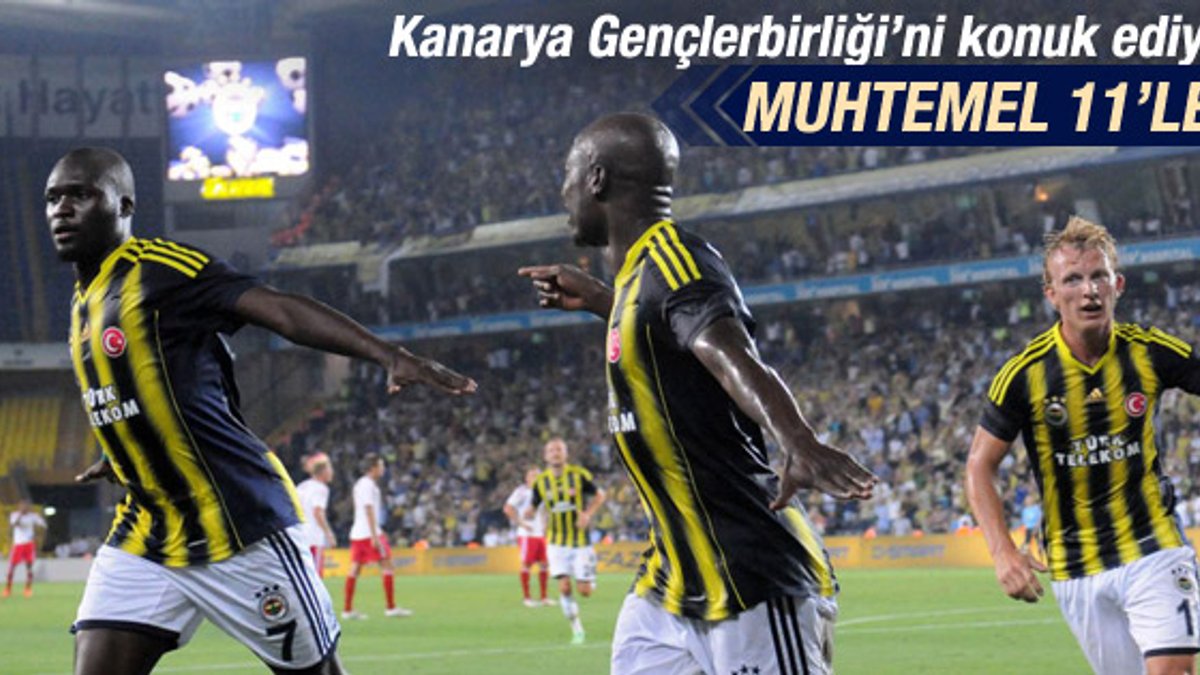 Fenerbahçe-Gençlerbirliği maçı muhtemel 11'leri