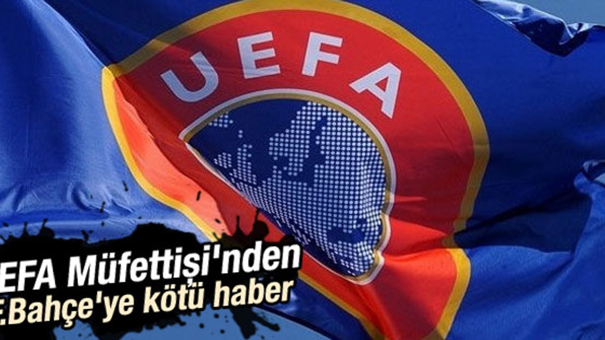 UEFA Müfettişi'nden F.Bahçe'ye ret