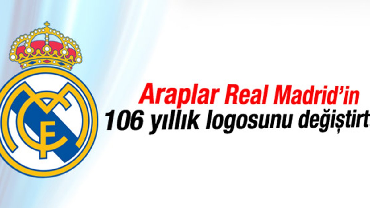 Araplar Real Madrid'e logosunu değiştirtti
