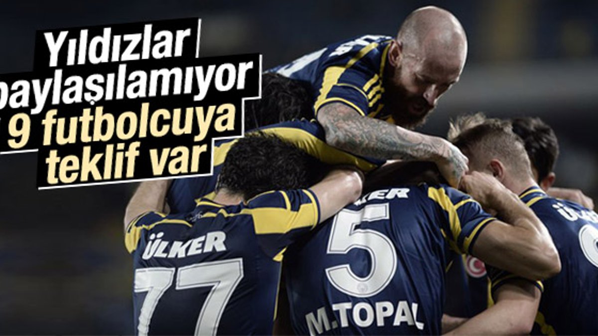9 Fenerbahçeli futbolcuya teklif var