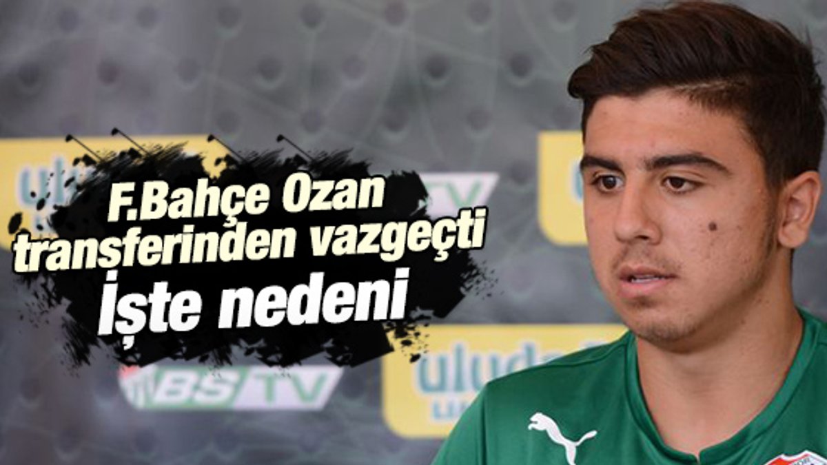Fenerbahçe Ozan Tufan transferinden vazgeçti