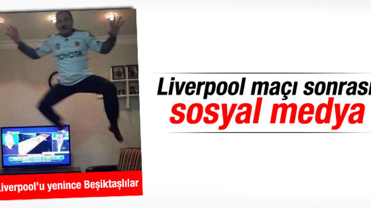 Beşiktaş-Liverpool maçı capsleri