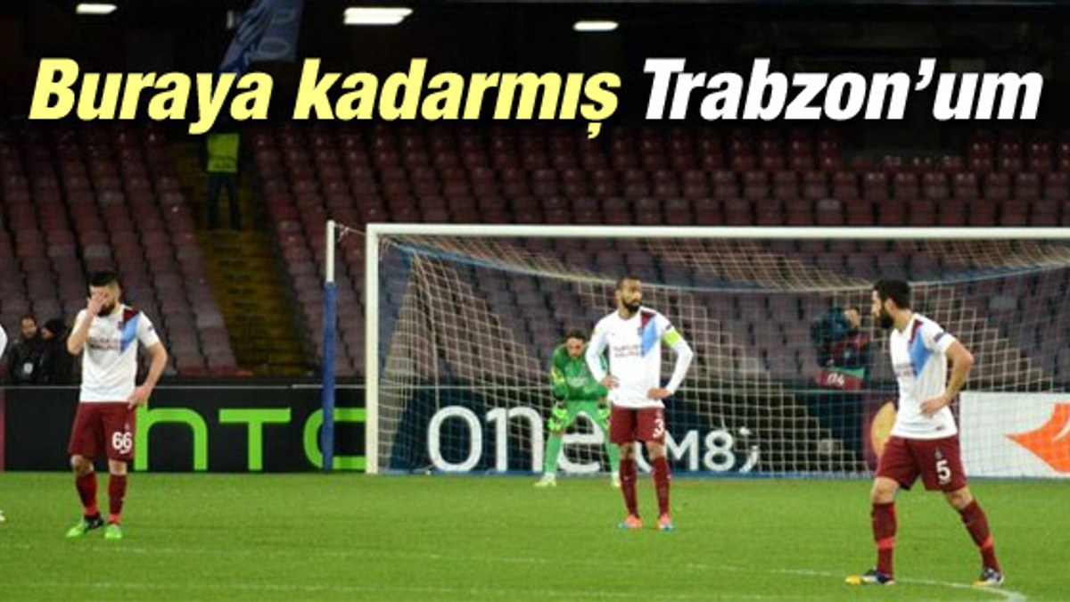 Trabzonspor Avrupa Ligi'nde Napoli'ye elendi