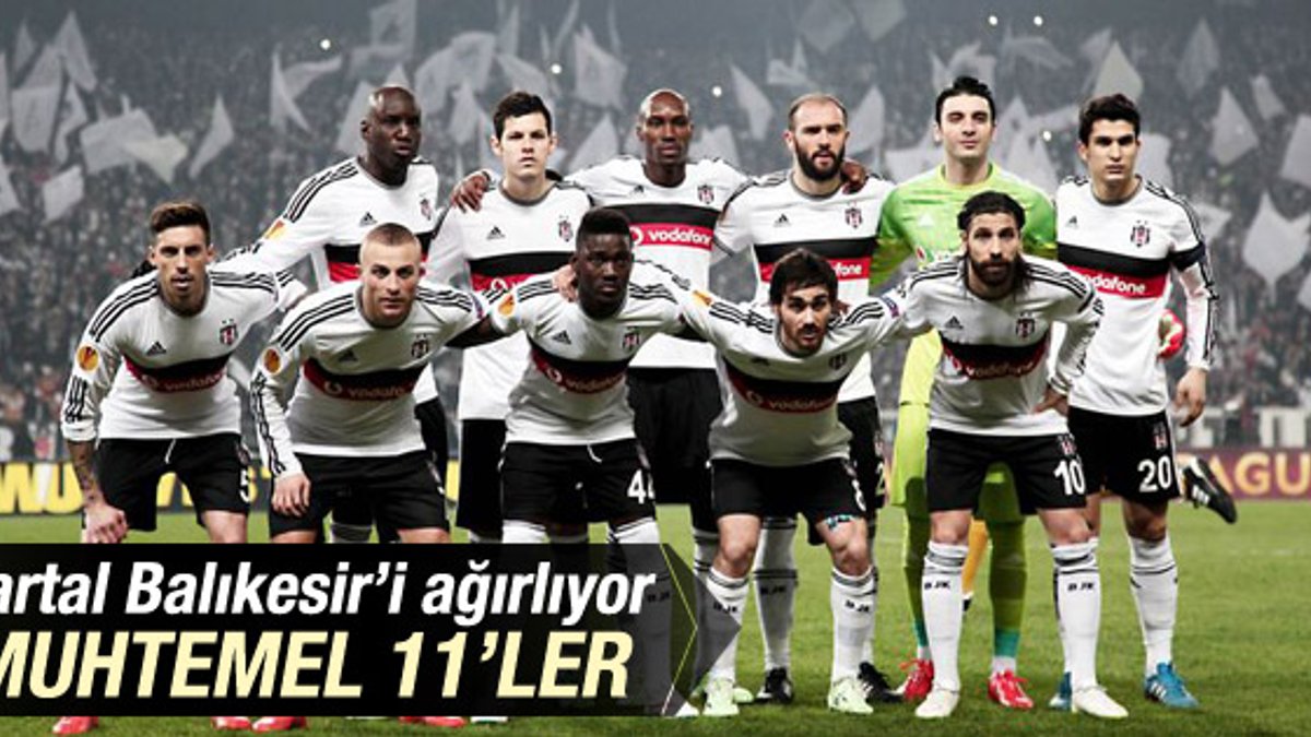 Beşiktaş-Balıkesirspor maçı muhtemel 11'leri