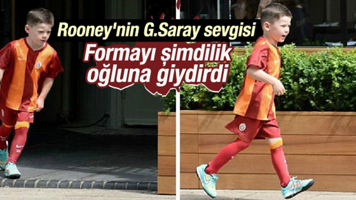 Rooney oğluna Galatasaray forması giydirdi