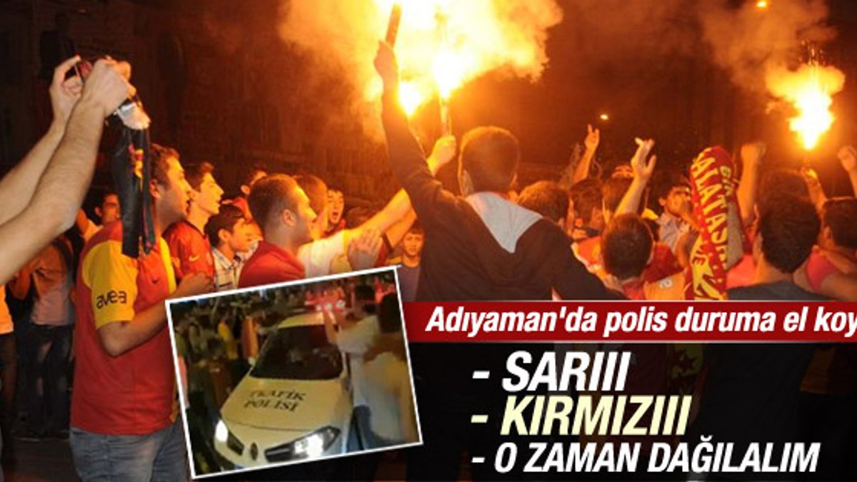 Adıyaman'da polis Galatasaraylılara üçlü çektirdi İZLE