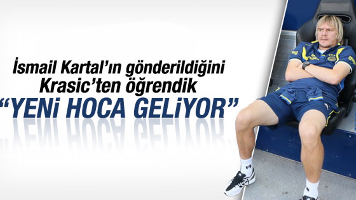 Krasic: Fenerbahçe'de hoca değişikliği olacak