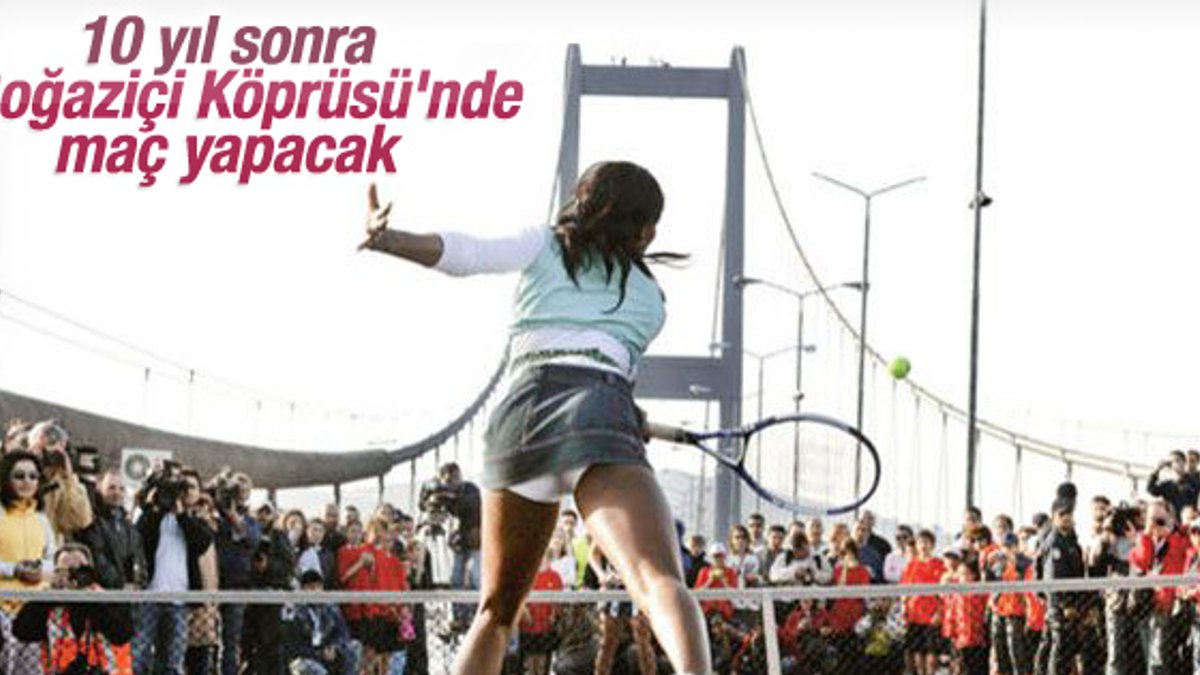 Venus Williams Boğaziçi Köprüsü'ne çıkıyor