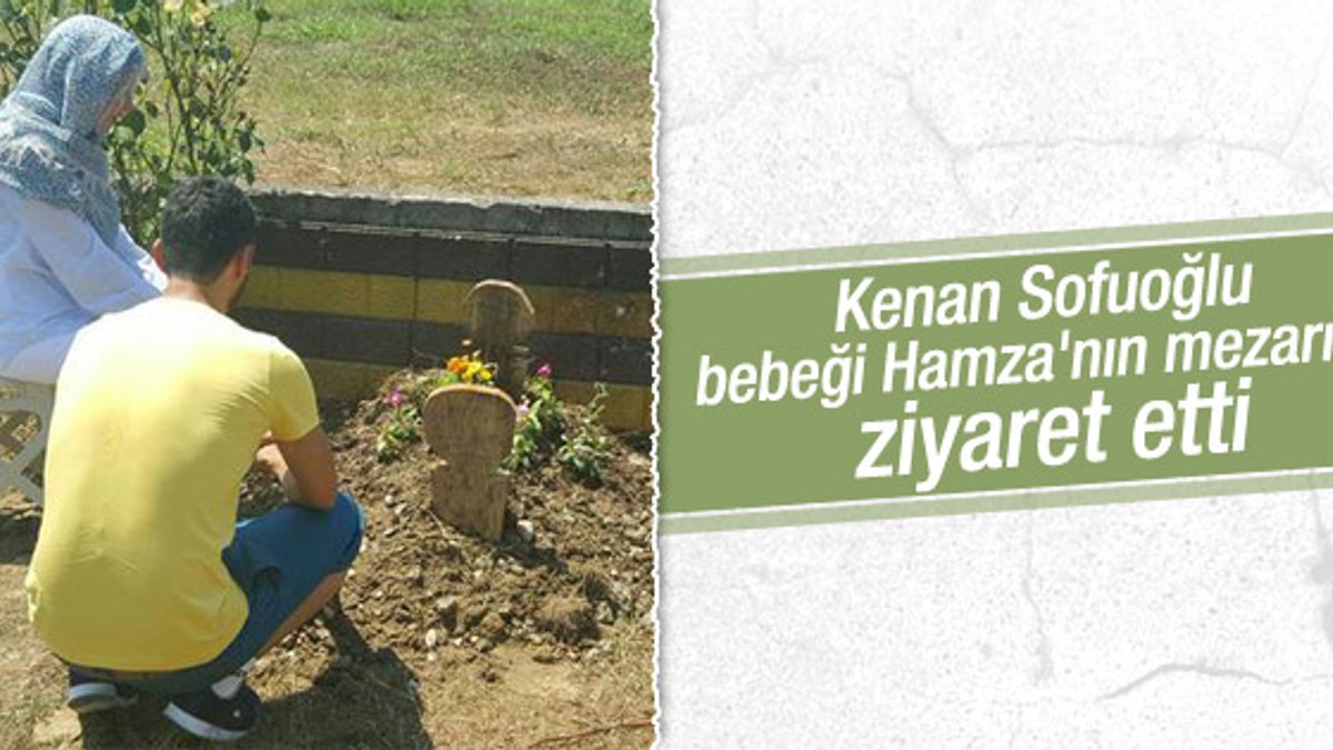 Kenan Sofuoğlu, bebeği Hamza'nın mezarını ziyaret etti
