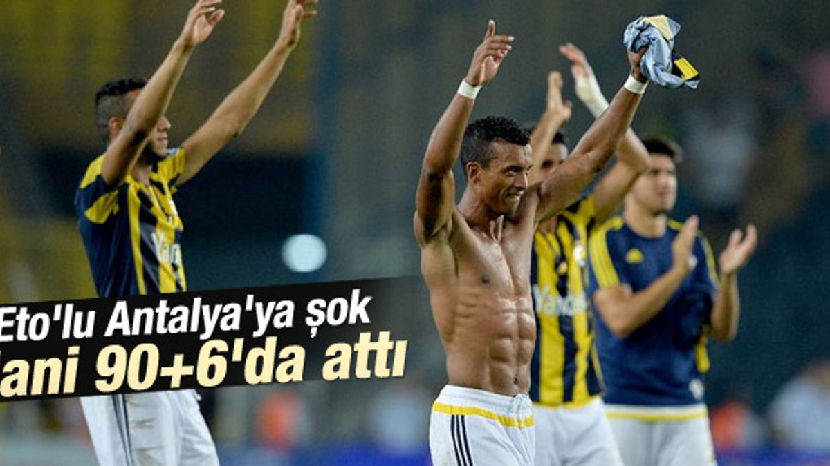 Fenerbahçe Antalyaspor'u son saniyede devirdi
