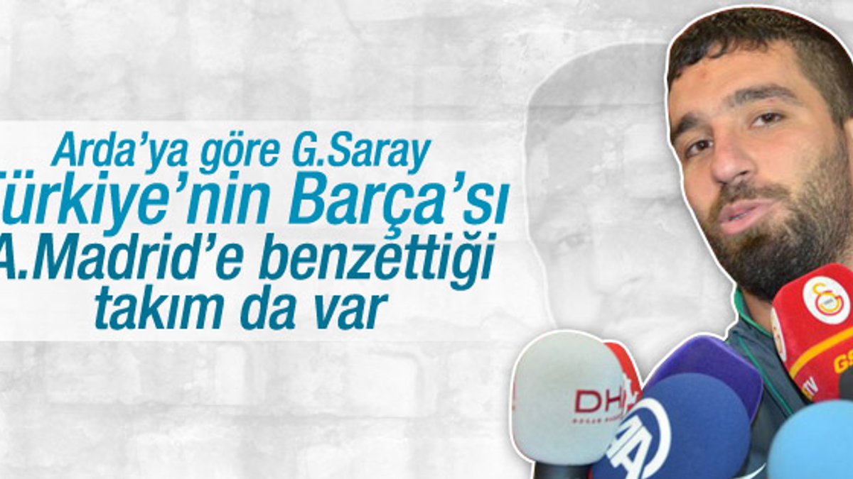 Arda Turan, Beşiktaş'ı Aletico Madrid'e benzetti