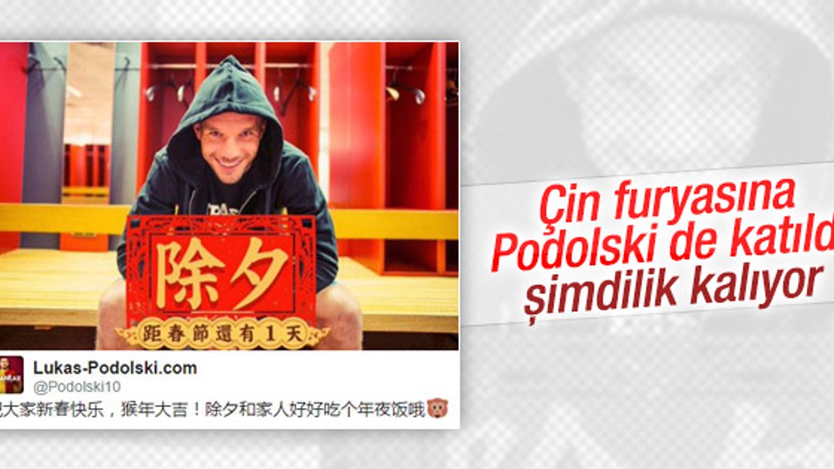 Lukas Podolski'den Çin mesajı