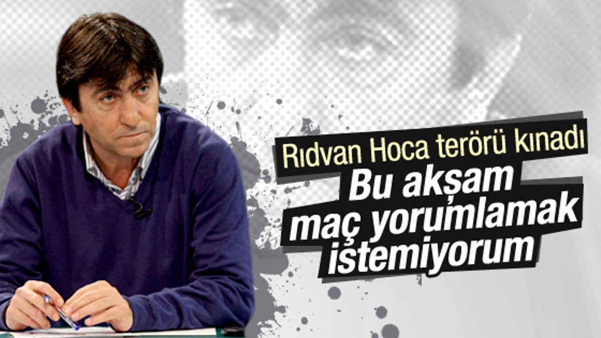 Rıdvan Dilmen terörü kınadı