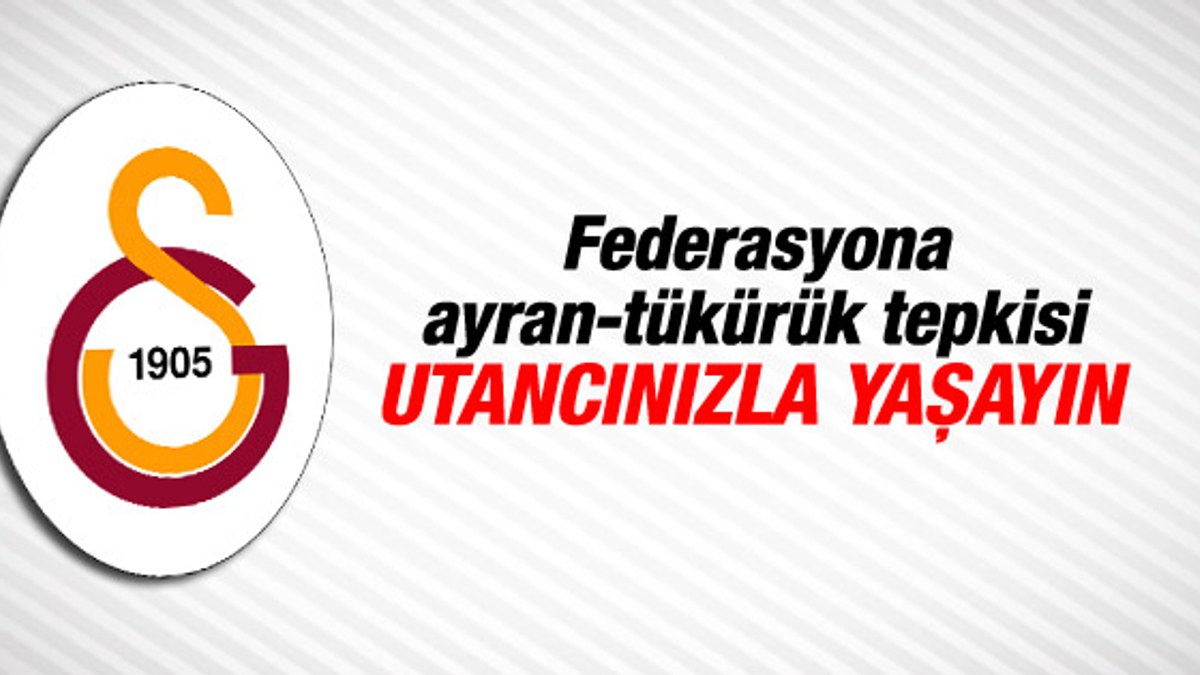 Galatasaray'dan TBF'ye: Utancınızla yaşayın