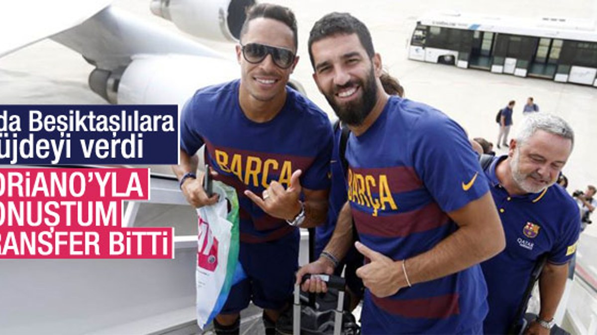 Arda Turan: Adriano ile konuştum Beşiktaş'la anlaşmış