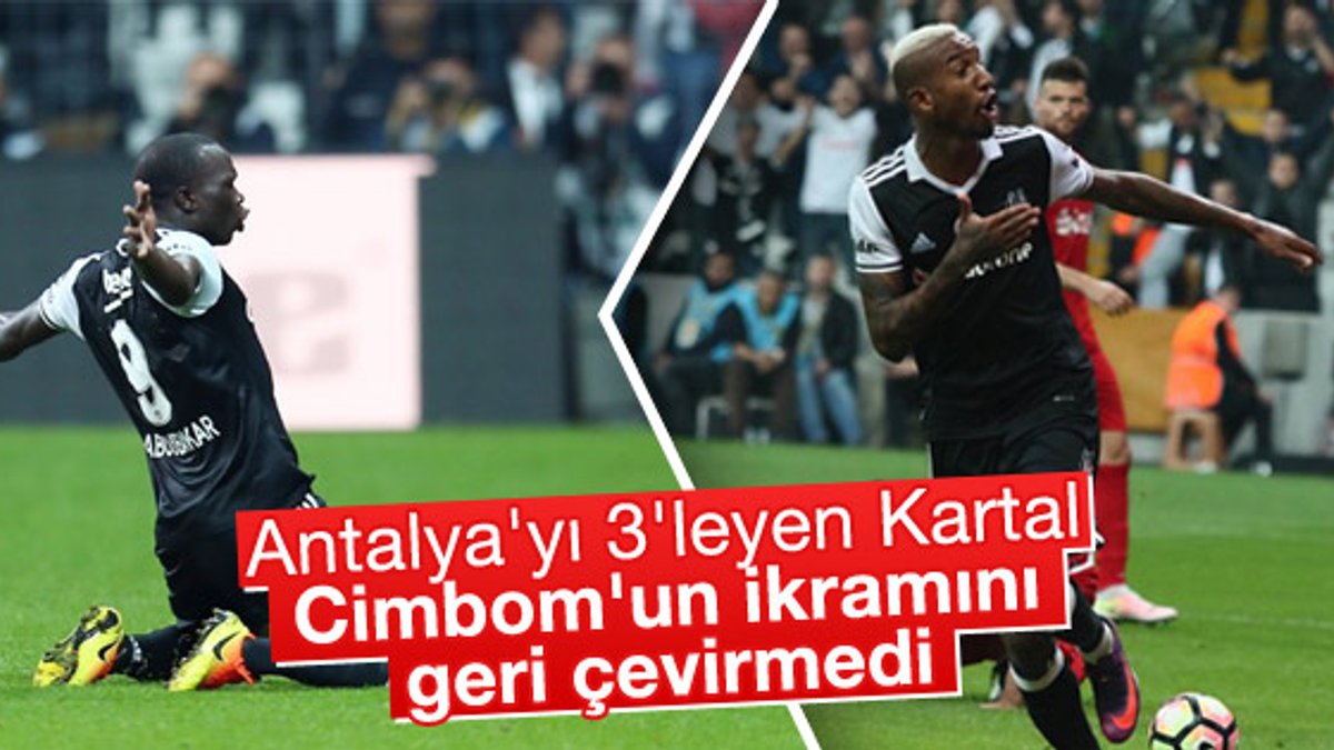 Beşiktaş Antalya'yı 3 golle geçti