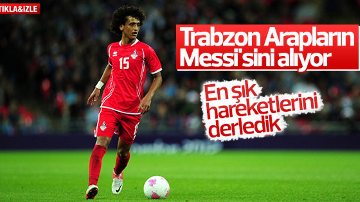 Trabzonspor Arapların Messi'sini istiyor