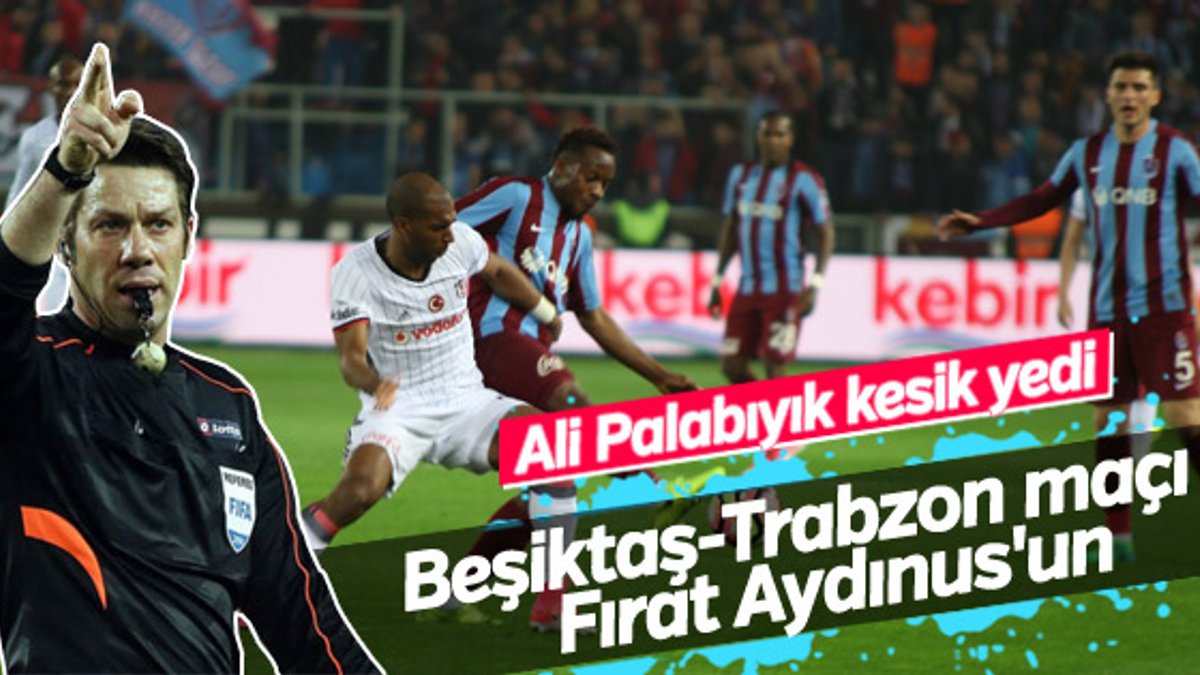 Beşiktaş-Trabzonspor maçının hakemi belli oldu
