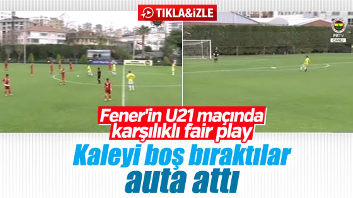 F.Bahçe-Karabük U21 maçında fair play örneği
