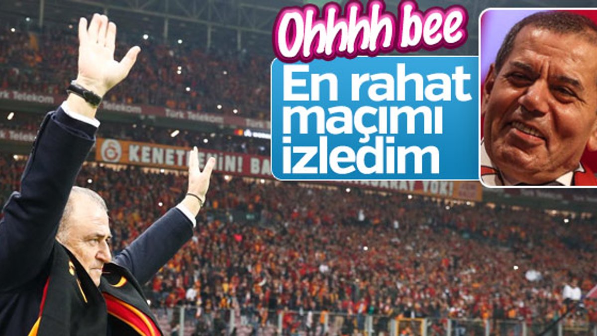 Dursun Özbek: En rahat maçımı izledim