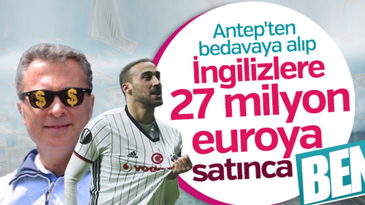 Beşiktaş Cenk'i bedava aldı 27 milyon euroya sattı