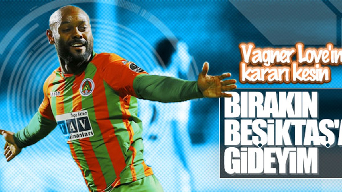 Vagner Love: Bırakın Beşiktaş'a gideyim