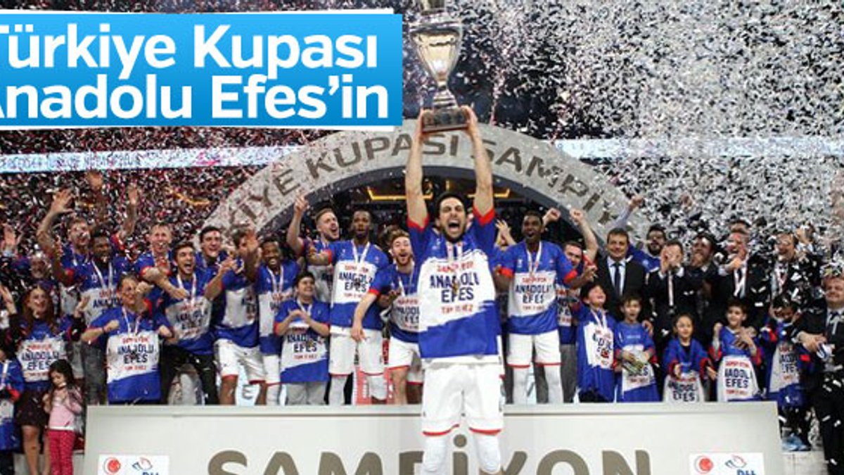 Türkiye Kupası Anadolu Efes'in