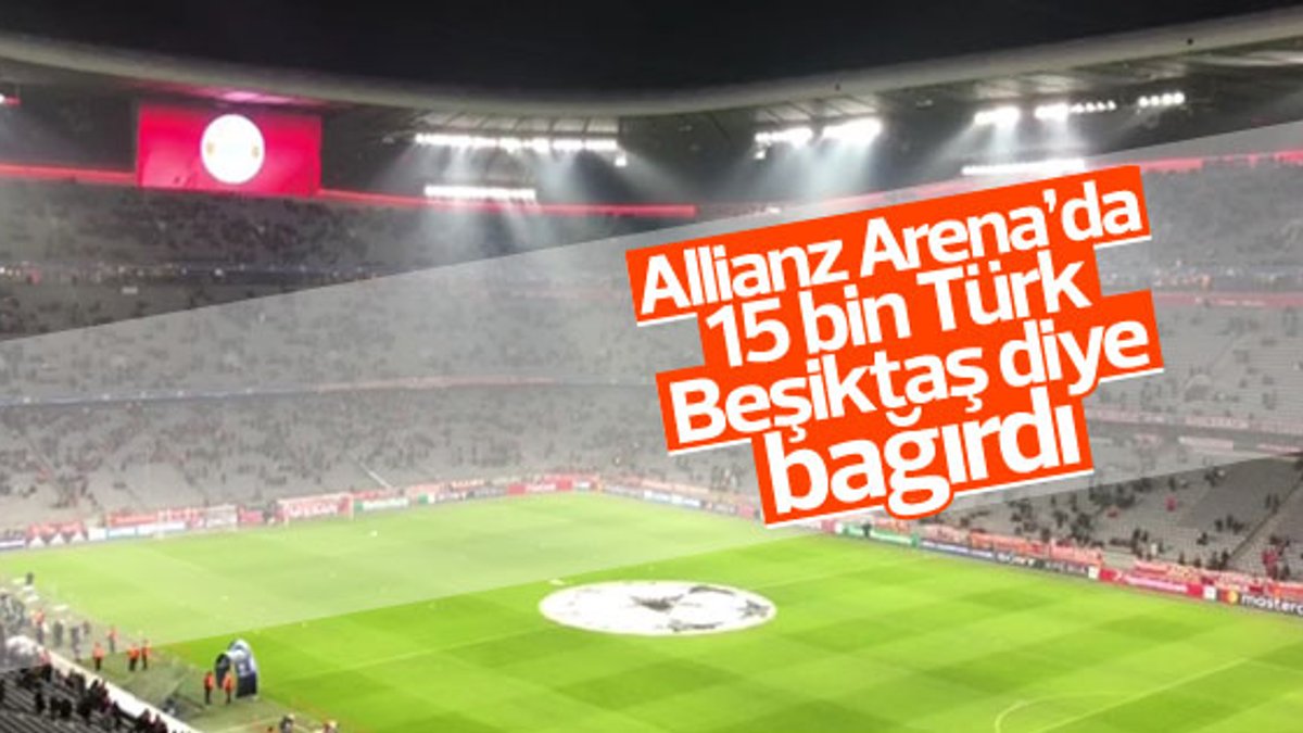 Allianz Arena'da Beşiktaş sesleri