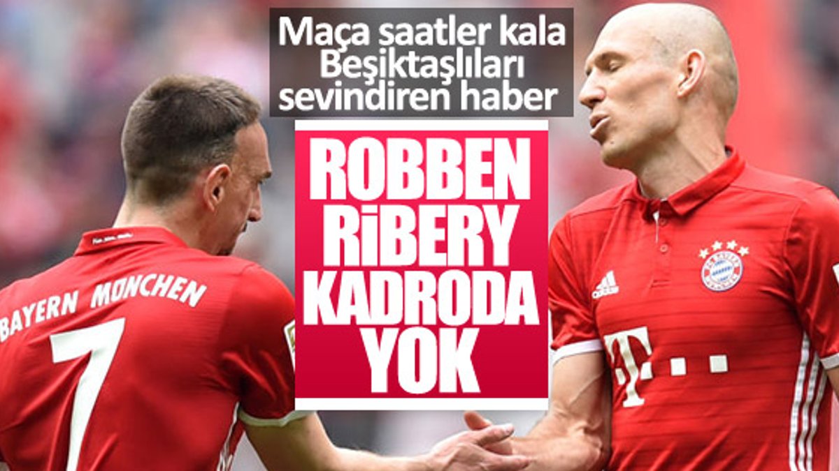 Robben ve Ribery Beşiktaş maçına yedek başlayacak
