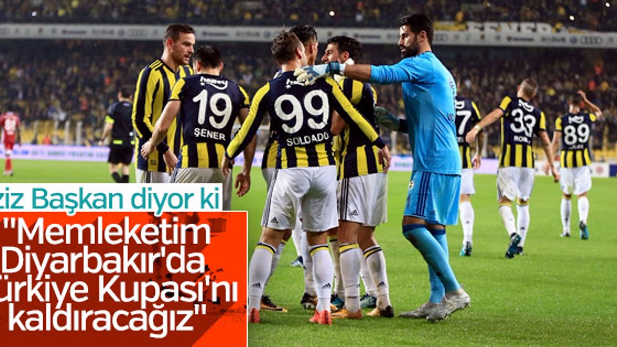 Aziz Yıldırım: Diyarbakır'da kupayı kazanacağız