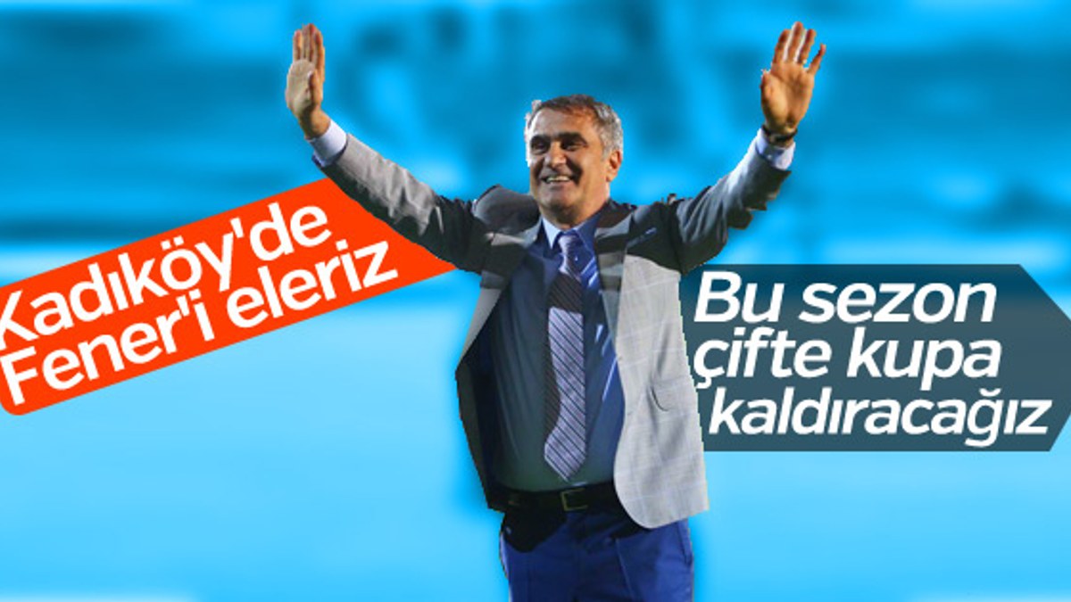 Şenol Güneş: Hem ligi hem Türkiye Kupası'nı kazanacağız