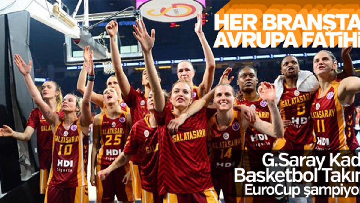 Galatasaray Kadın Basketbol Takımı EuroCup şampiyon oldu