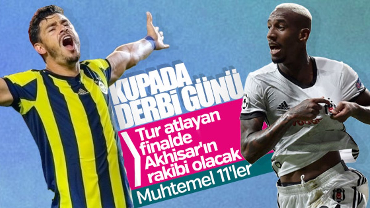 Fenerbahçe-Beşiktaş maçının muhtemel 11'leri
