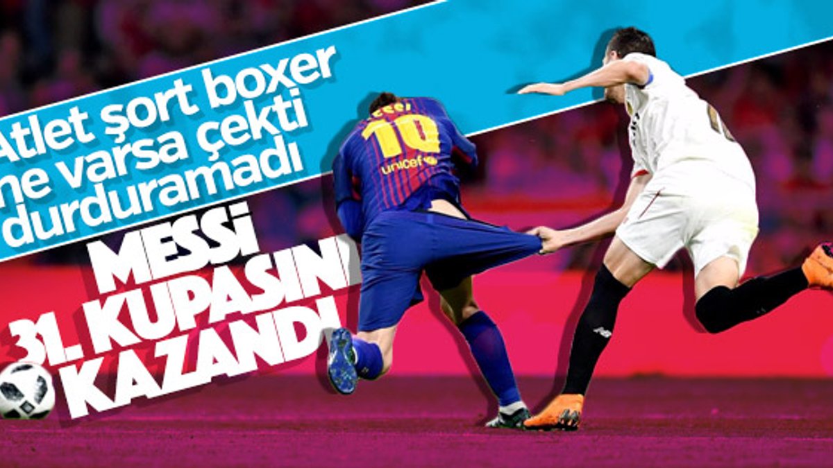 Messi Barcelona'daki 31. kupasını kazandı