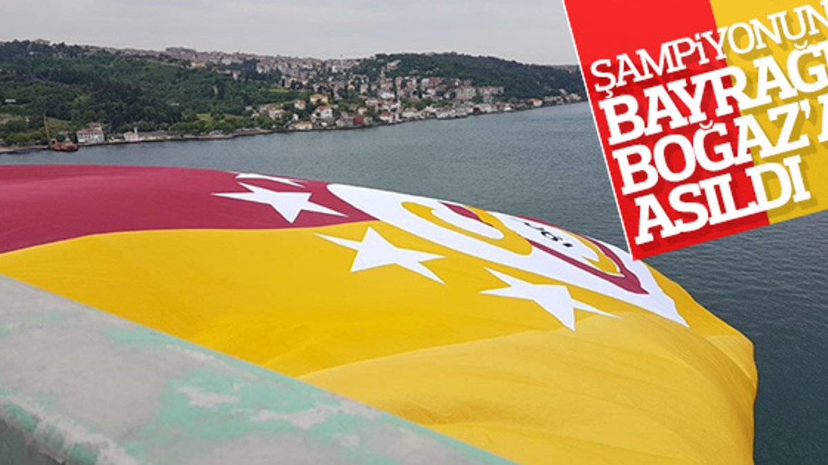 Şampiyon Galatasaray'ın bayrağı Boğaz'a asıldı