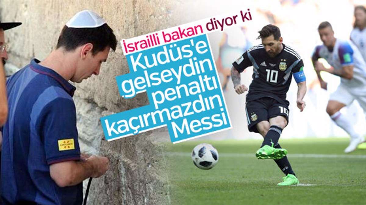 İsrailli Bakan'dan Messi'ye gönderme