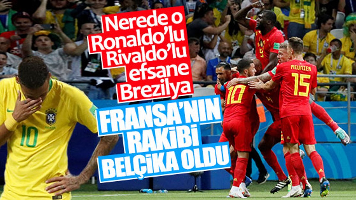Belçika çeyrek finalde Brezilya'yı eledi