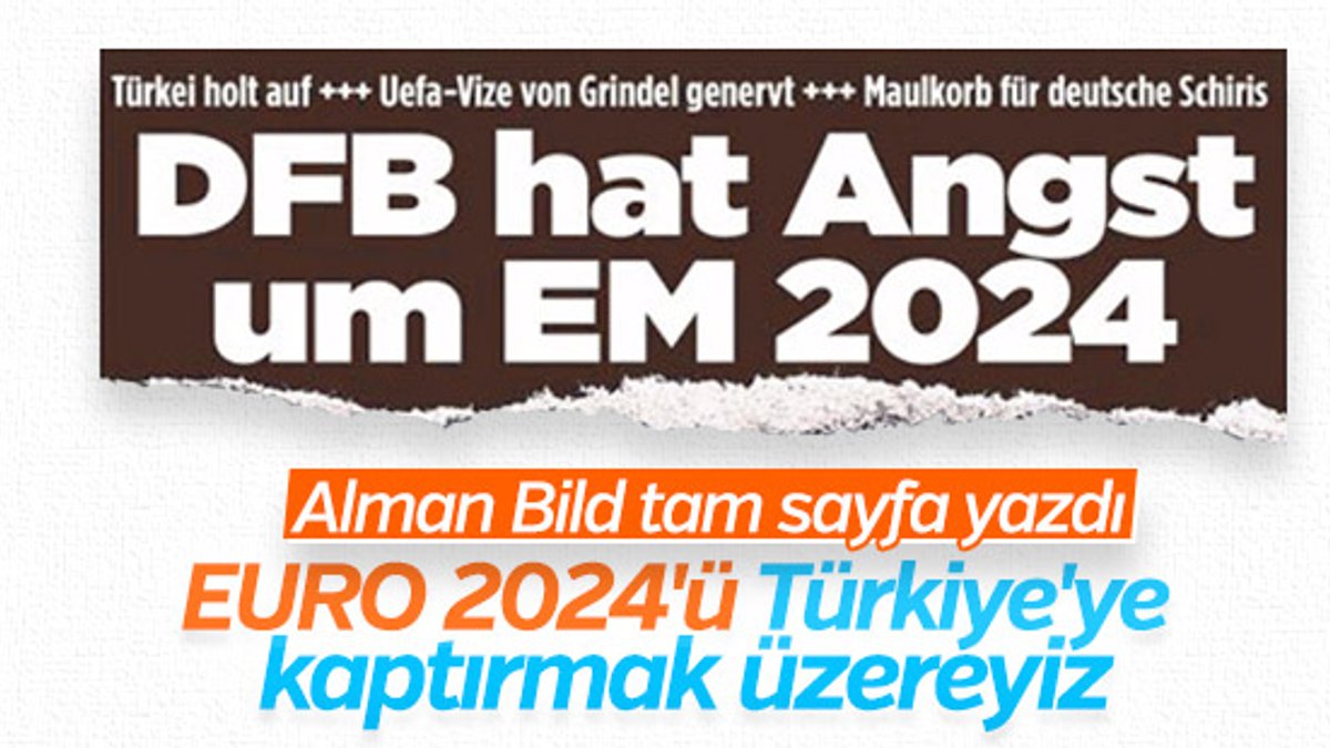 Alman Bild: EURO 2024'ü Türkiye'ye kaptırıyoruz