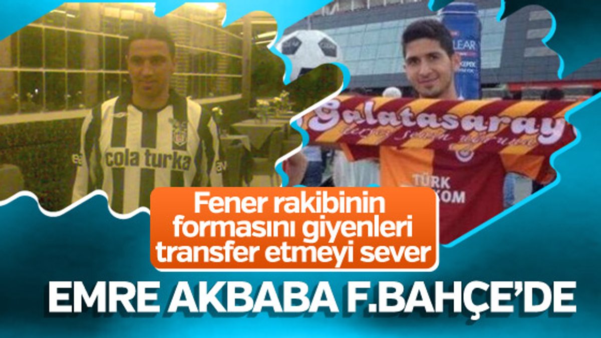 Fenerbahçe Emre Akbaba'yla anlaştı
