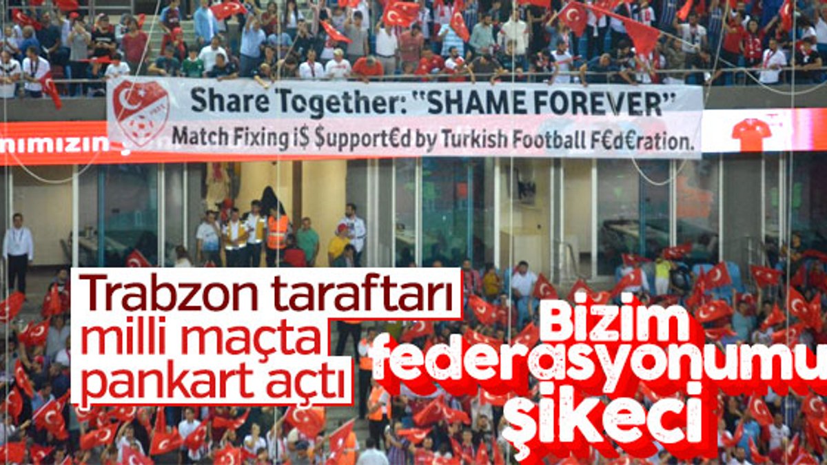 Trabzonlu taraftarlardan milli maçta şike göndermesi