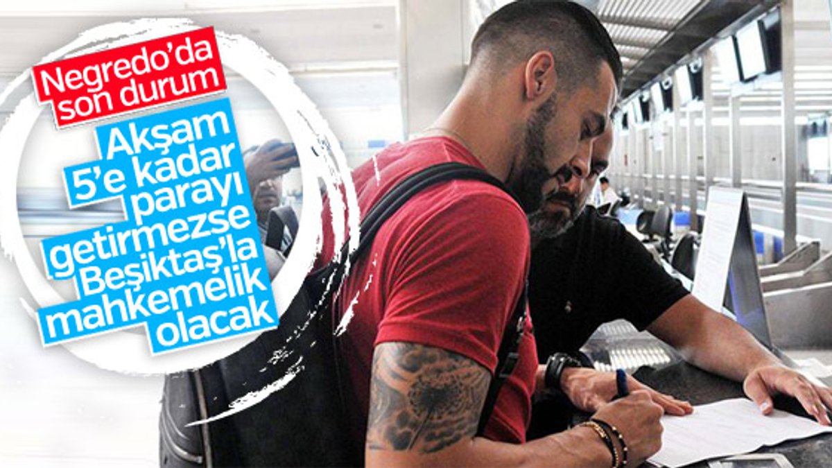 Beşiktaş Negredo'yu mahkemeye verebilir