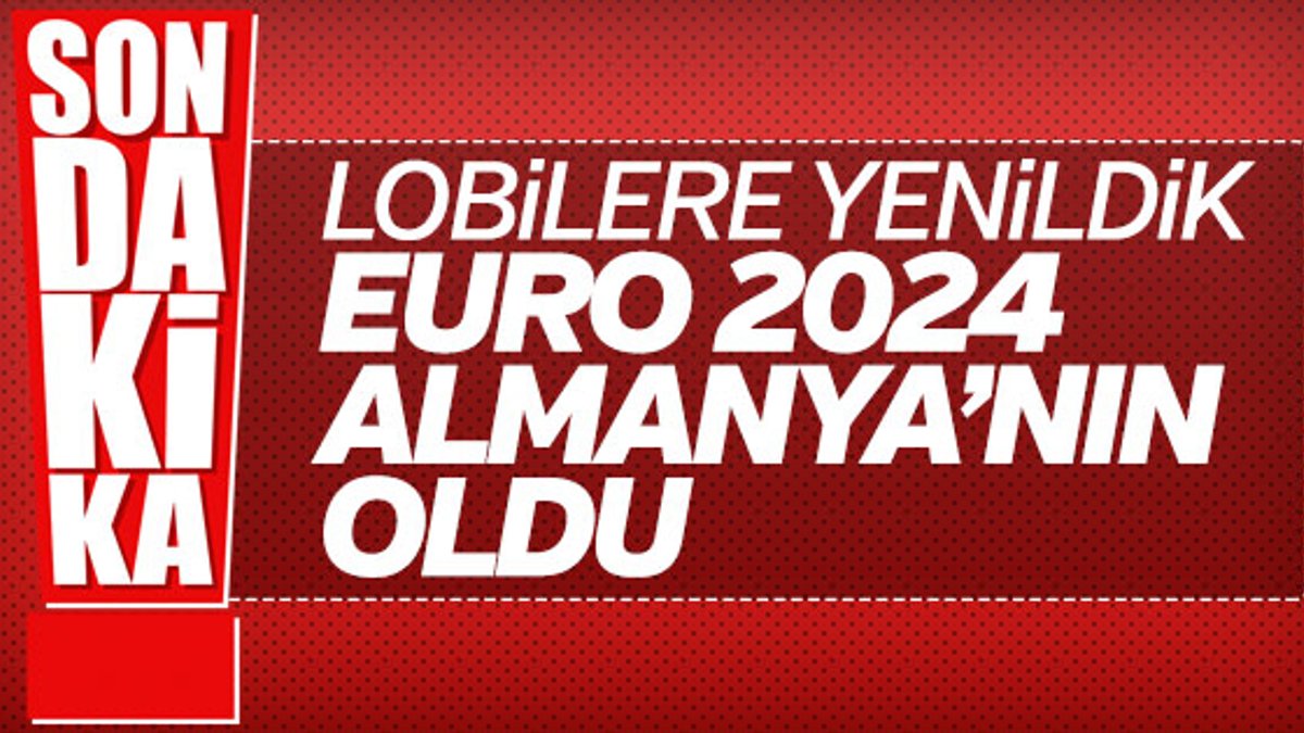 EURO 2024 Almanya'da düzenlenecek