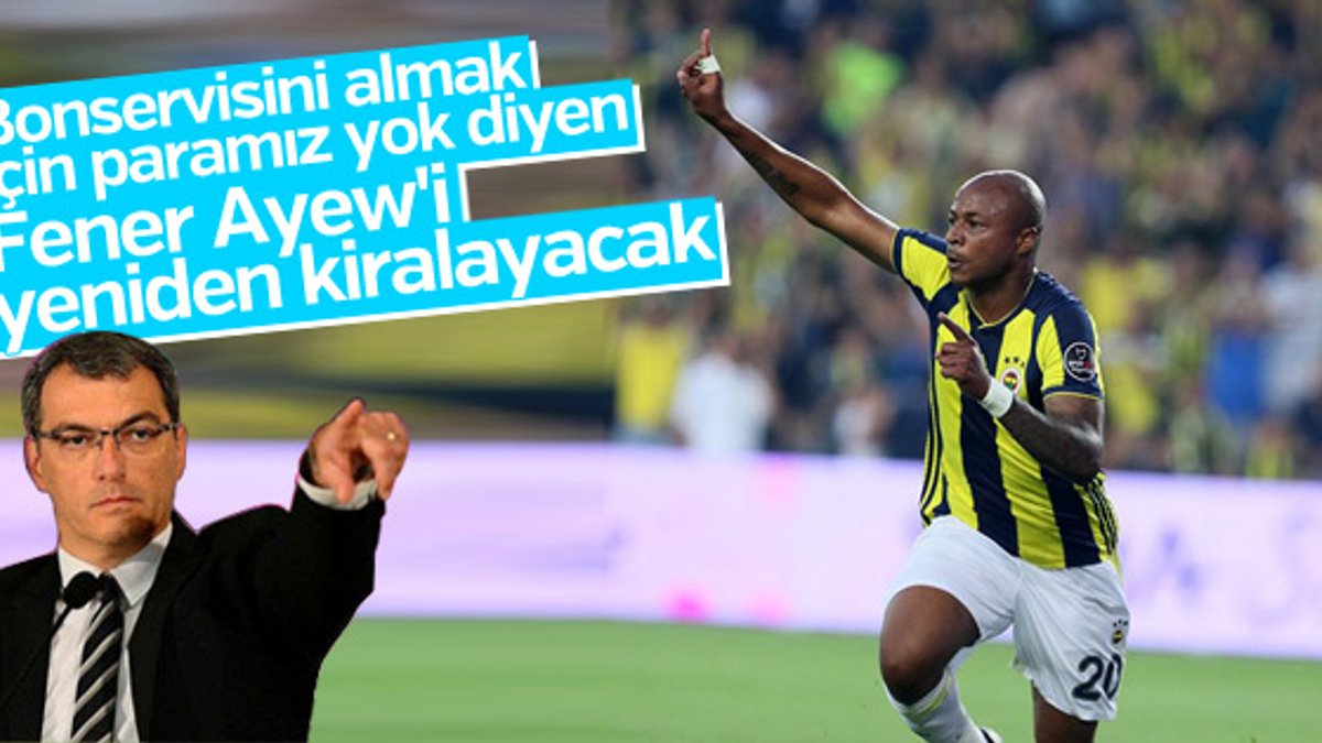 Fenerbahçe Andre Ayew'i yeniden kiralayacak