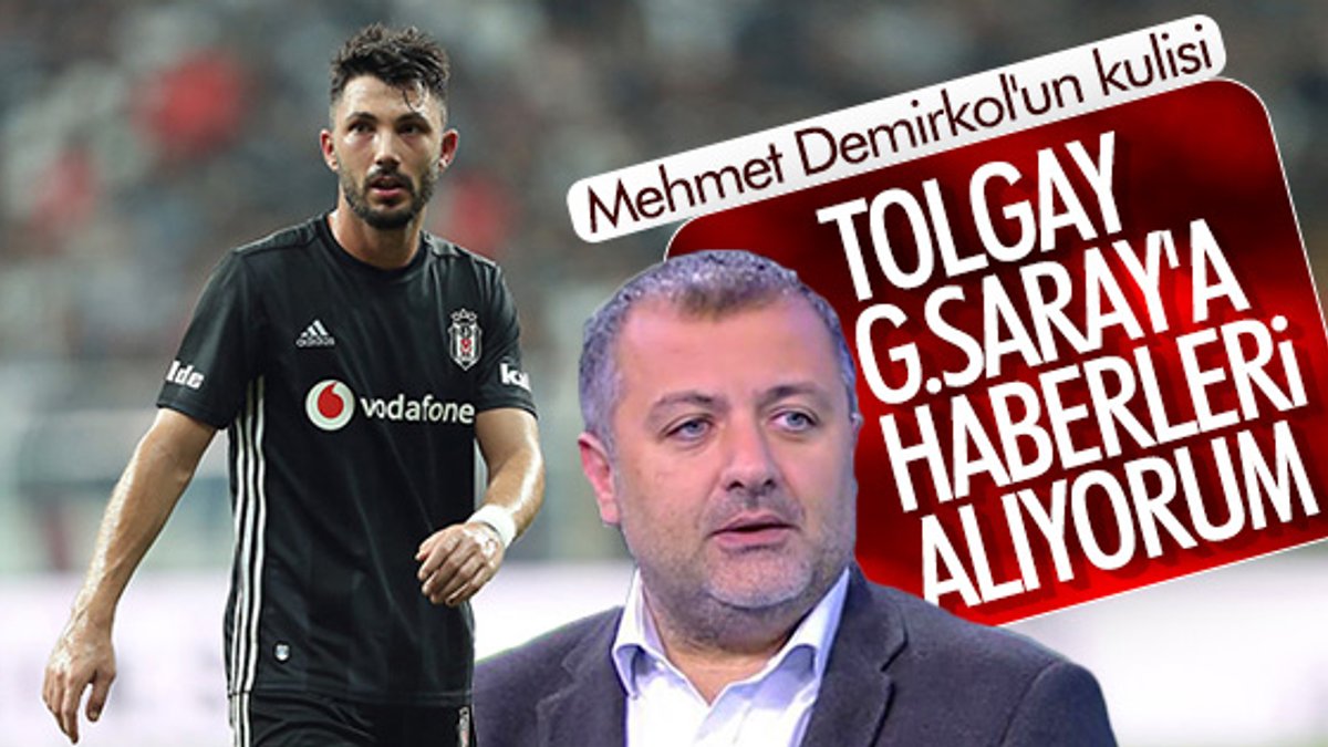 Mehmet Demirkol: Tolgay G.Saray'a gidebilir